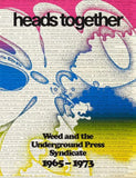 Head Togethe:  Weed and the Underground Press Syndicate 1965 - 1973