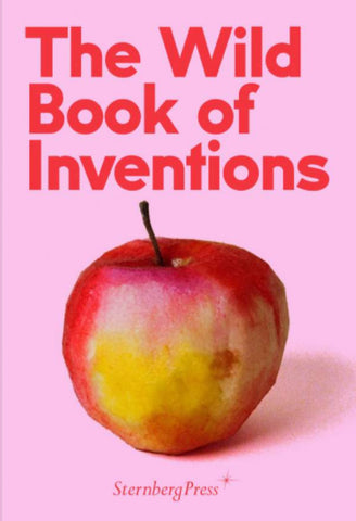 The Wild Book of Inventions - Sternberg Press
